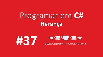 Programar em C# #37 - Herança