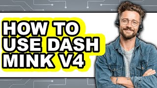 How to Use Dash Mink V4 (updated) screenshot 3