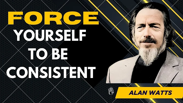 Alan Watts | Force Yourself To Be Consistent | Motivational Speech 2025