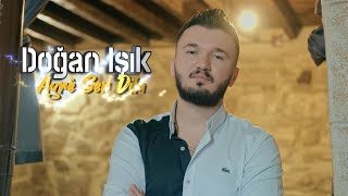 DOĞAN IŞIK - AGRE SER DILA Resimi