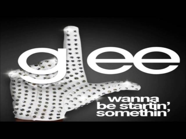 Wanna Be Startin' Something (Glee Cast Version)