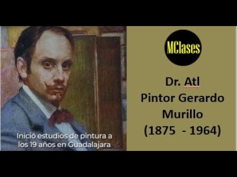 Dr. Atl   Gerardo Murillo Pintor Vulcanólogo