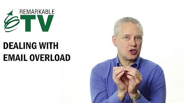 Dealing with Email Overload - Remarkable TV