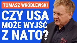 Tomasz Wróblewski: Czy Ameryka Trumpa może wstrzymać pomoc dla Ukrainy i wycofać się z NATO?