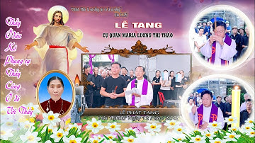 Lễ Tang Cụ Quản Maria Lương Thị Thảo Giáo Xứ Kiên Lao
