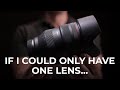 If I Could Only Have One Lens, It Would Be...