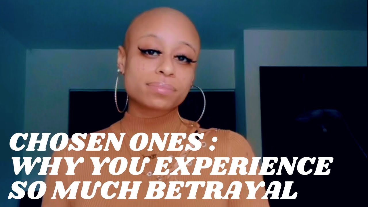 Chosen Ones | Why Do People Betray You