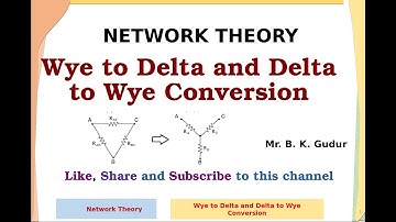 Wye (start or T) to Delta (or  pi) and Delta to Wye Transformations