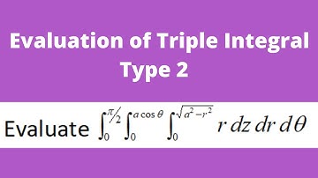 example problems on Triple Integral in ( z,r, theta) type 2