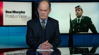 Rex Murphy: Two Fallen Soldiers