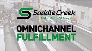 Saddle Creek Logistics Services Omnichannel Fulfillment