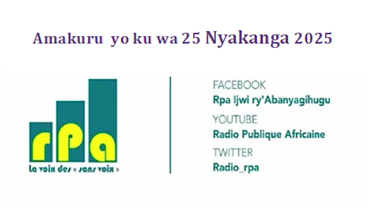 Amakuru  yo ku wa 25 Nyakanga 2025