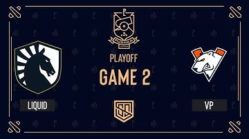 Liquid vs Virtus.Pro | WePlay! Pushka League Season 1 - Division 1 | Playoff Day 4 | Game 2