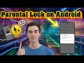 How To Put A Parental Lock On An Android Phone | Complete Guide (2026)