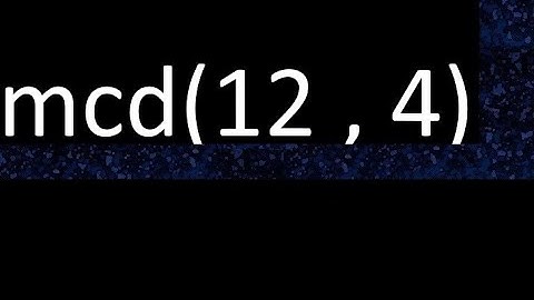 mcd 12 y 4 , maximo comun divisor , mcd(12 , 4) como se halla , ejemplos