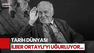 - Tarihçi İlber Ortaylıya Veda...