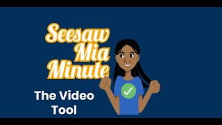 Seesaw Mia Minute: Video Tool