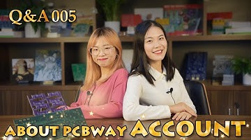 Q&A-005 | About PCBWay ACCOUNT