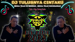 DJ TULUSNYA CINTAKU 'SEMUA TELAH KU BERIKAN' ADY SAMARINDA NEW REMIX FULL BASS TERBARU 2023