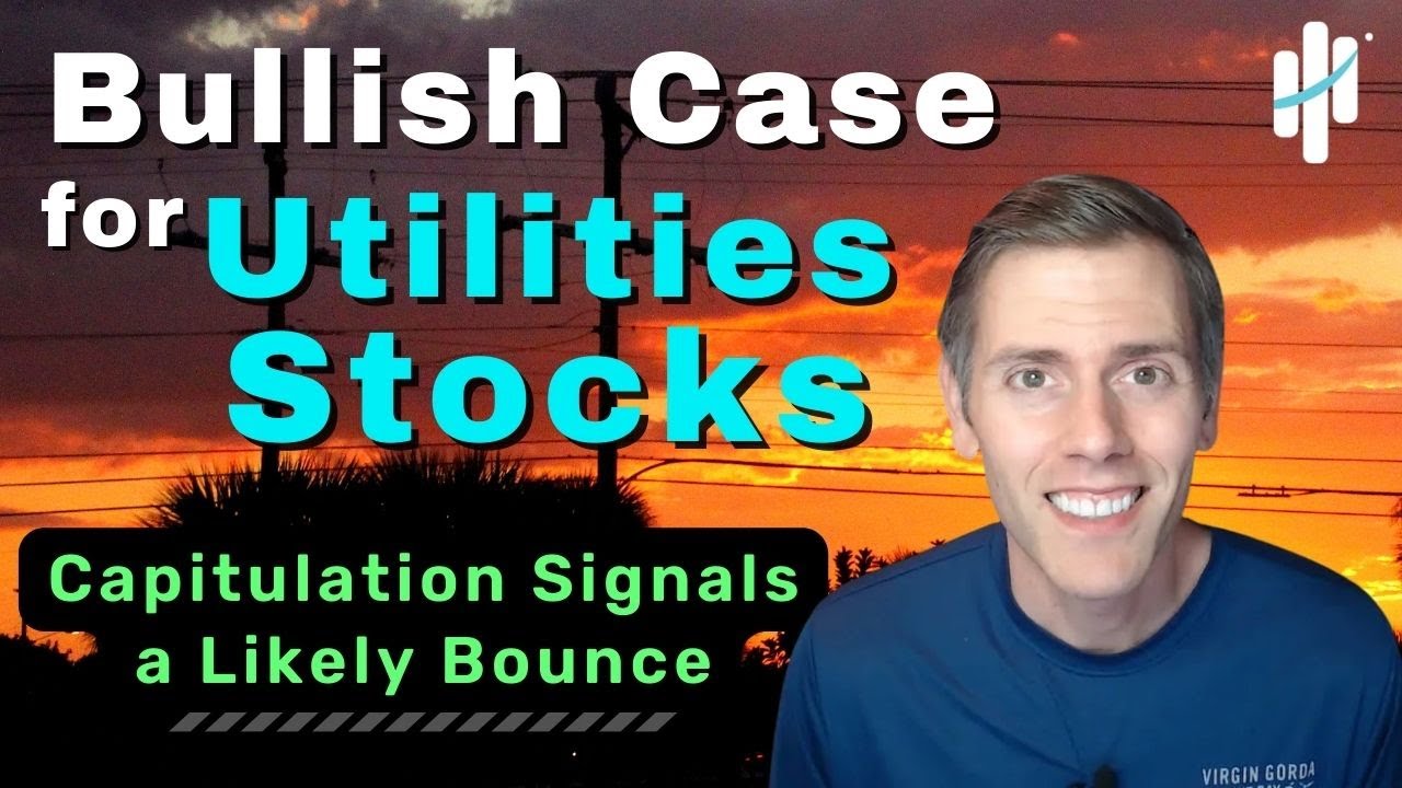 Bullish Case for Utilities Stocks | Capitulation Signals a Likely Bounce