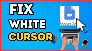 How To Fix White Cursor On Google Docs | Full 2024 Guide