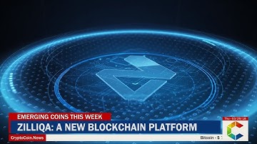 Emerging Coins This Week: ZILLIQA - A New Blockchain Platform