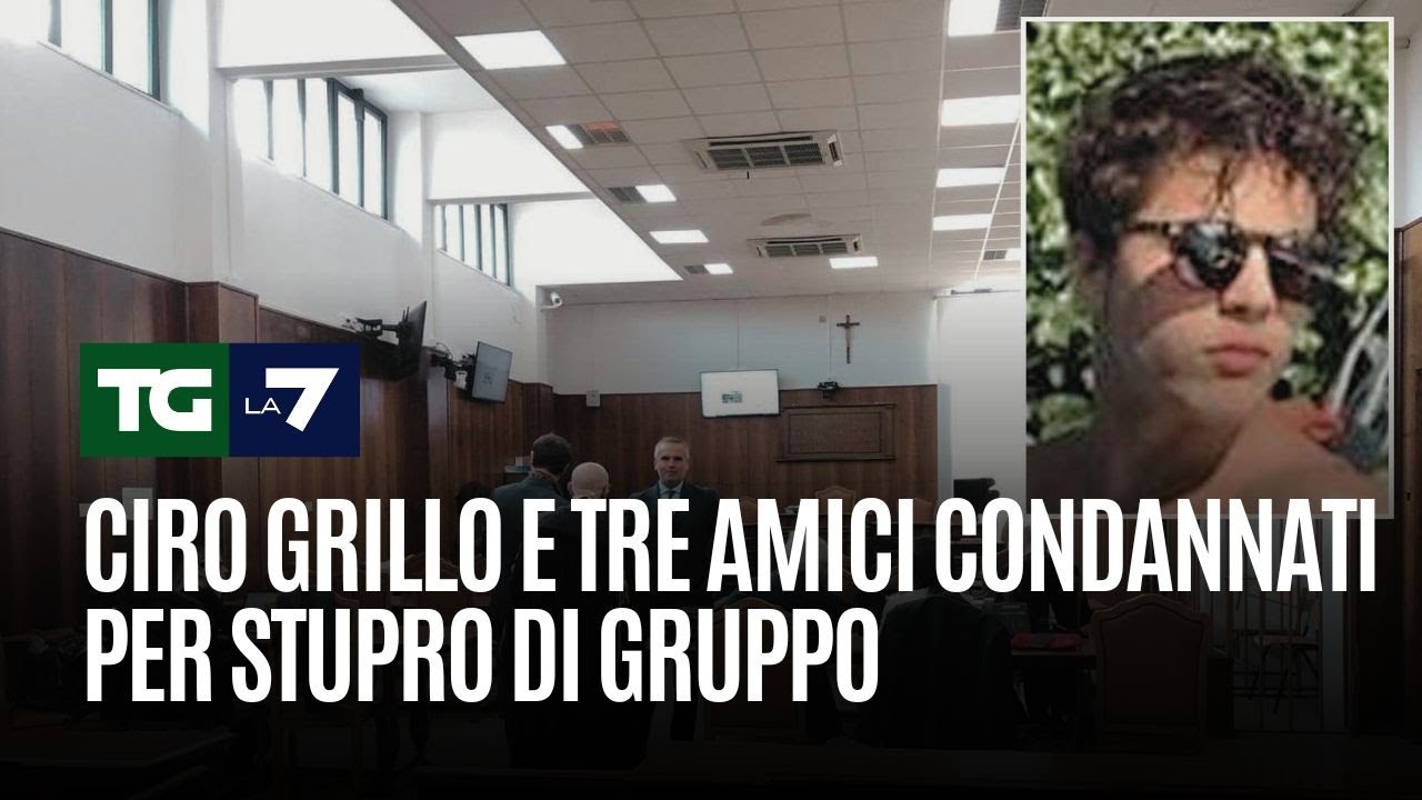 Ciro Grillo e i 3 amici condannati per stupro di gruppo.