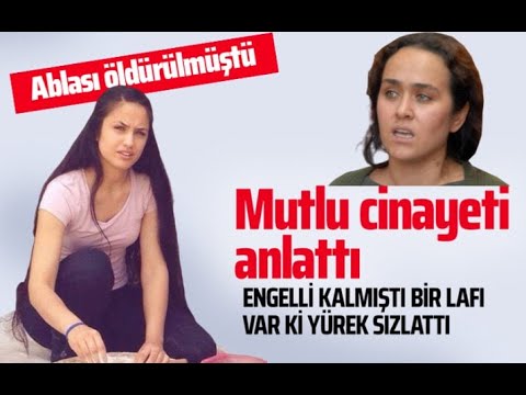 Mutlu Kaya ablasının cinayetiyle ilgili ilk kez konuştu! Elim tutmuyor gözyaşımı silemedim