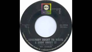 Ray Charles - Somebody Ought To Write A Book About It (1967)