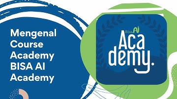 Mengenal Course Academy BISA AI Academy