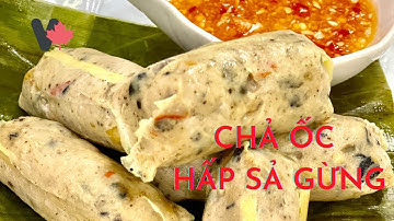 Chả Ốc Hấp Sả Gừng Dai Giòn Sựt Sựt Chấm Nước Mắm Gừng Rất Tuyệt Vời - by Vietcan Recipes Hang Pham