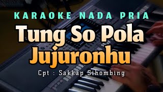 Tung So Pola Jujuron Hu Karaoke Nada Pria