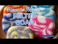 How to Make Felted Soap