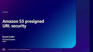 AWS re:Inforce 2024 - Amazon S3 presigned URL security (IAM321)