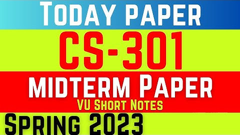 CS301 Today Midterm Paper || CS301 Midterm Paper || cs301 midterm exam spring 2023