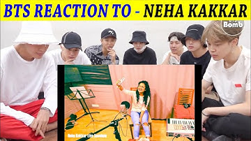 BTS REACTION TO BOLLYWOOD SONGS | NEHA KAKKAR | LIVE PERFORMANCE | LIVE ON STAGE | KOREAN REACTION