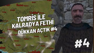 M&B Warband 2024 Tomris Hatun Dükkan Açtık! | Türkçe Warband Bölüm 4 | Kalradya Fethi