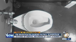 Border Patrol bathroom peeper: 8 women recorded on hidden camera, sources say
