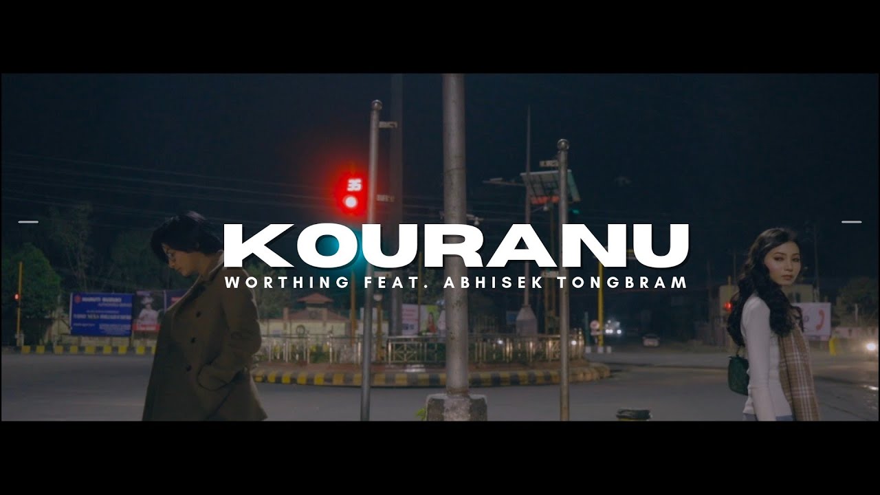 Kouranu   Worthing ft Abhisek Tongbram Prod by VissNingthouja Official Video