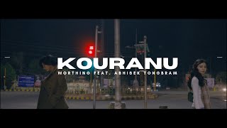 Kouranu - Worthing ft. Abhisek Tongbram (Prod. by @VissNingthouja) [ Video]