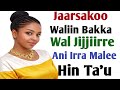 Jaarsakoo Waliin Bakka Wal Jijjiirre Ani Irra Keessatti Malee Natti Hin Tolu