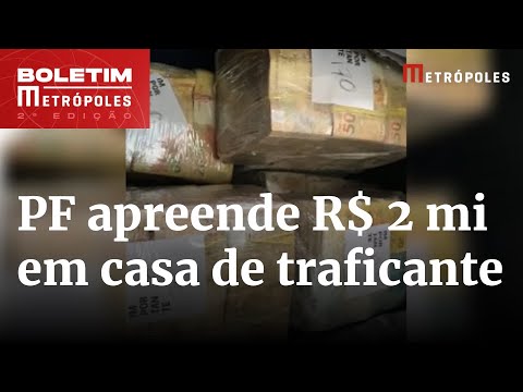 PF apreende R$ 2 milhões em espécie na casa de tr4ficante no RJ | Boletim Metrópoles 2º