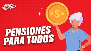 La propuesta de PENSIONES de AMLO ¿ES VIABLE? (Episodio 58) | Cuéntame de Economía