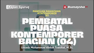 Panduan Ramadhan #11: Pembatal Puasa Kontemporer (bagian 04) - Ustadz Muhammad Abduh Tuasikal, M.Sc.