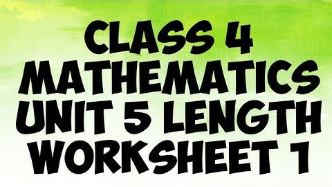 DAV public school class 4 mathematics unit- 5 length worksheet-1 all question solution