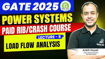 Lec-06 | Load Flow Analysis | Power Systems | GATE 2025 | Ankit Goyal