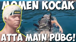 MOMEN KOCAK ATTA MAIN PUBG