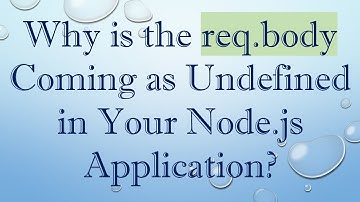 Why is the req.body Coming as Undefined in Your Node.js Application?