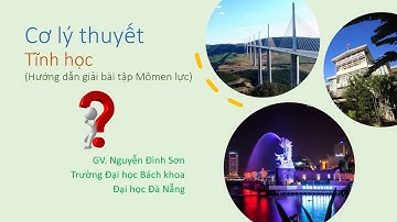 Video 07c: Hướng dẫn giải bài tập Mômen của lực