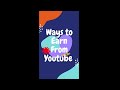 #Shorts YouTube से कमाने के तरीके 2022 | Ways To Earn From YouTube